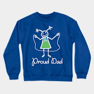 Proud Dad Rope Skipping Stick Girl Daughter School Gift Crewneck Sweatshirt